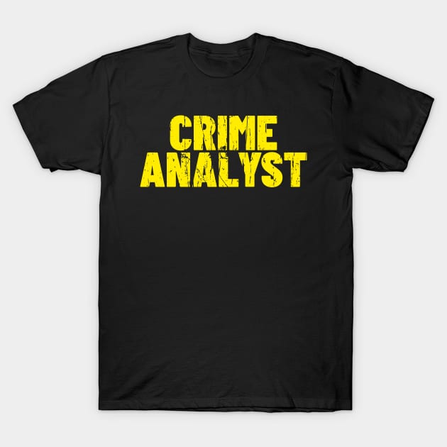 CRIME ANALYST T-SHIRT T-Shirt by Cult Classics